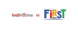 Must Choose 1, Indihome VS First Media Which Is Better? Part 2