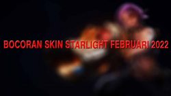 Bocoran Skin Starlight Februari 2022, Untuk Hero Ini?