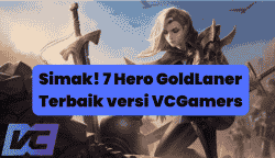 Simak! 7 Hero Gold Lane Terbaik versi VCGamers