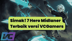 Simak! 7 Hero Midlaner Terbaik versi VCGamers
