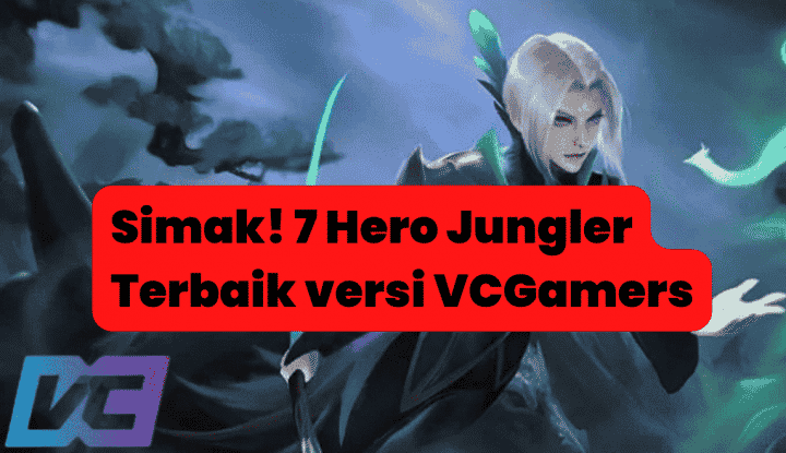 Listen! The 7 Best Jungler Heroes according to VCGamers