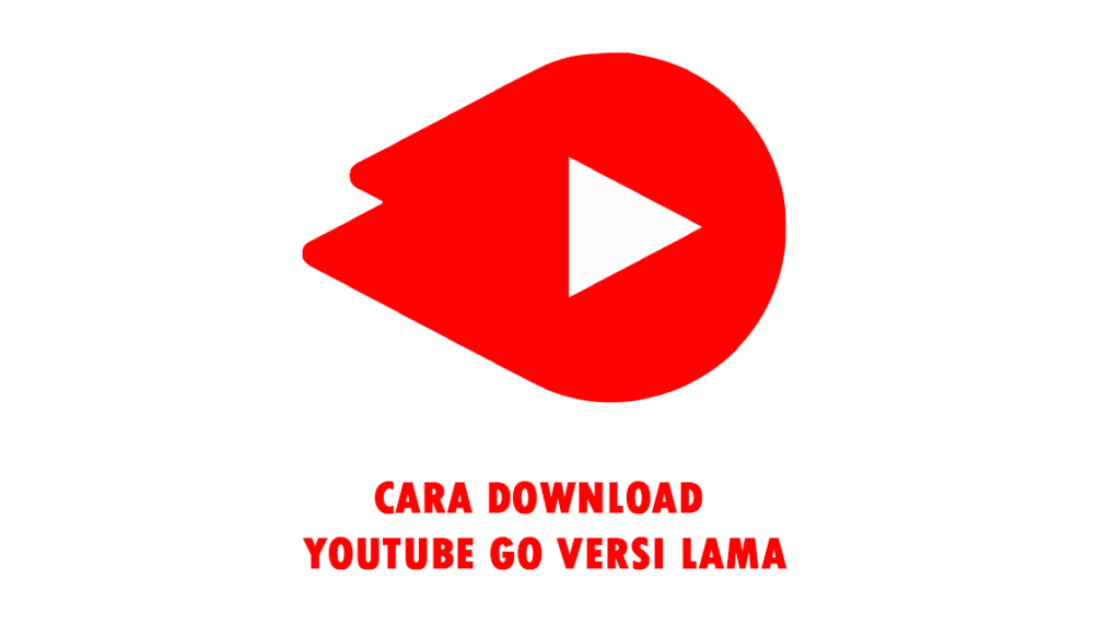 Inilah Cara Download Youtube Go Versi Lama!