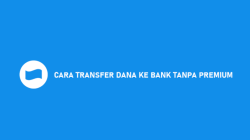 Cara Transfer (TF) DANA Tanpa Upgrade Premium
