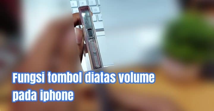 10 Fitur Tersembunyi Tombol Volume iPhone yang Jarang Diketahui