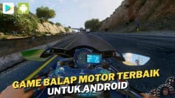 Rekomendasi Game Motor Balapan Android Terbaik 2023