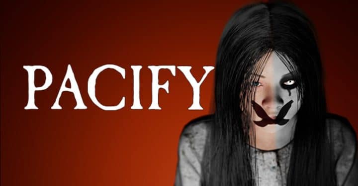 Pacify: Scary and Heart-inducing Horror Game!