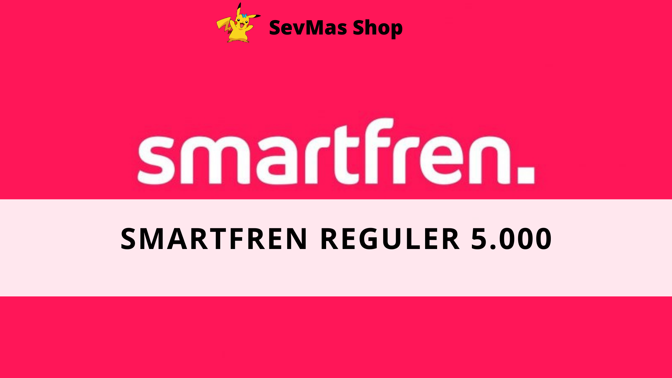 Jual Pulsa Reguler 5.000 Smartfren SevMas Shop | VCGamers