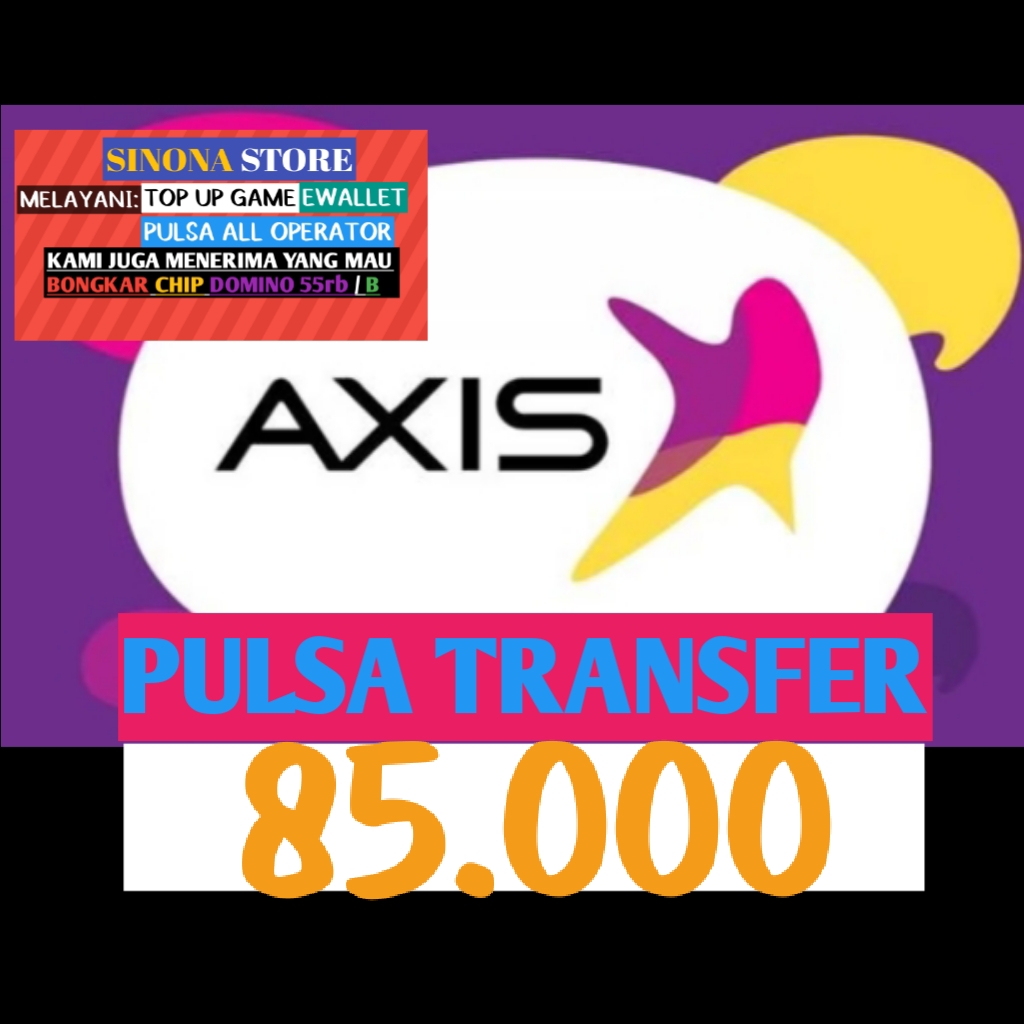 Jual Pulsa transfer 85.000 Axis Sinona store | VCGamers