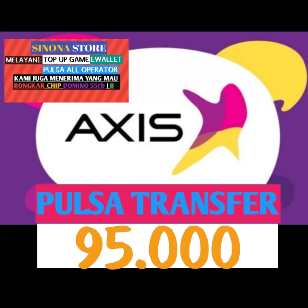 Jual Pulsa transfer 95.000 Axis Sinona store | VCGamers